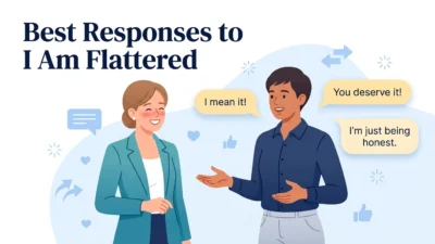 Best Responses to I Am Flattered