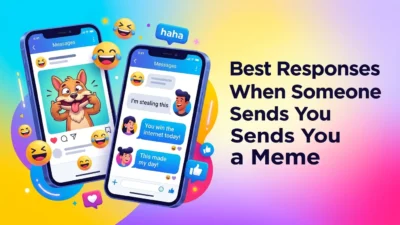 Best Responses When Someone Sends You a Meme