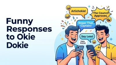 Funny Responses to Okie Dokie