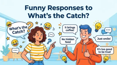 Funny Responses to What’s the Catch