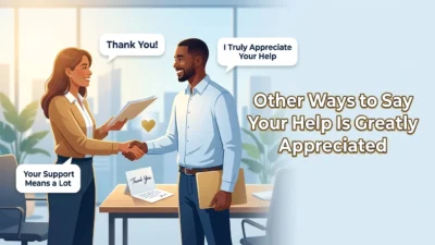 Other Ways to Say Your Help Is Greatly Appreciated
