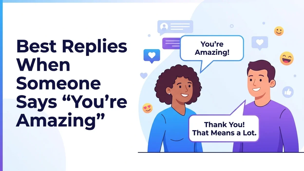Best Replies When Someone Says “You’re Amazing”
