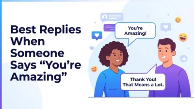 Best Replies When Someone Says “You’re Amazing”