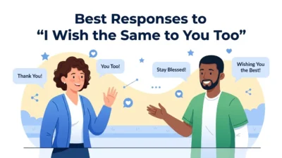 Best Responses to “I Wish the Same to You Too