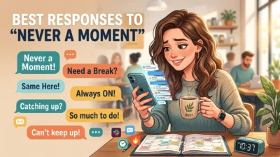 Best Responses to “Never a Moment”